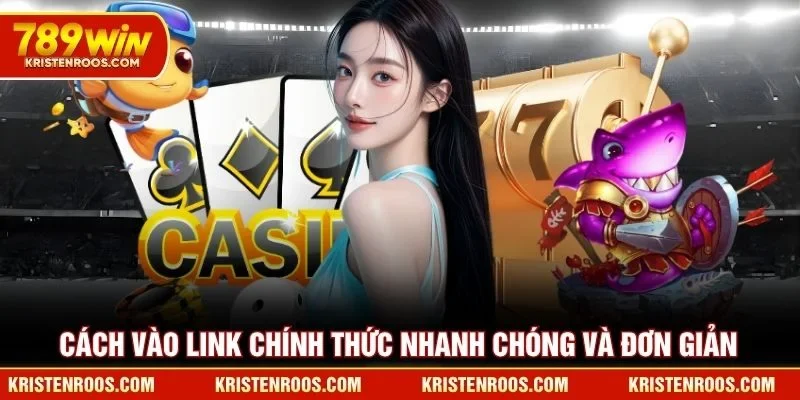 Link Vào 789win Chính Thức - Cổng Vào An Toàn Nhất Hôm Nay 5 Cách vào link 789WIN chính thức nhanh chóng và đơn giản