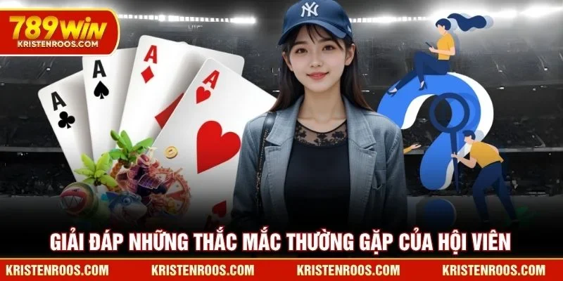 Đăng Nhập 789WIN - Truy Cập Tài Khoản Thành Viên Nhanh 6 Giải đáp những thắc mắc thường gặp của hội viên 789WIN