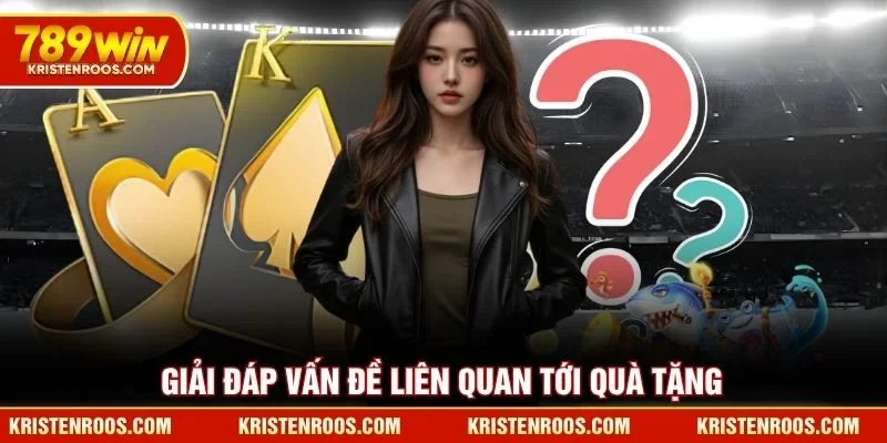 Giải đáp vấn đề liên quan tới quà tặng Giải đáp vấn đề liên quan tới quà tặng