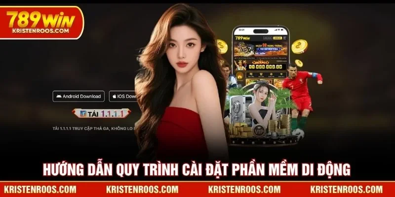 Hướng dẫn quy trình cài đặt phần mềm di động 789WIN
