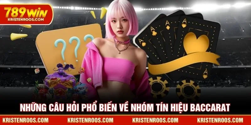 Những câu hỏi phổ biến về nhóm tín hiệu Baccarat Những câu hỏi phổ biến về nhóm tín hiệu Baccarat
