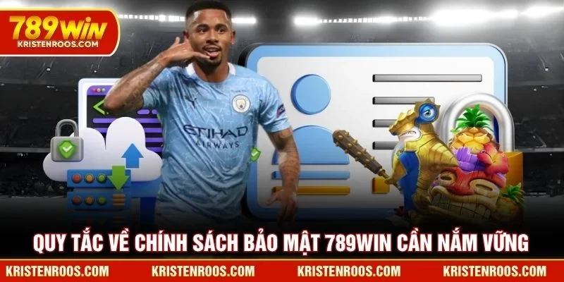 Quy tắc về chính sách bảo mật 789WIN cần nắm vững Quy tắc về chính sách bảo mật 789WIN cần nắm vững