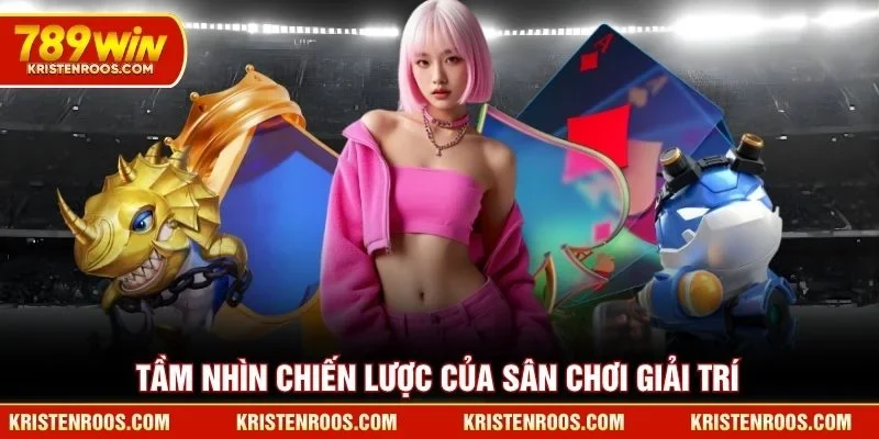 Giới Thiệu 789WIN - Điểm Đến Cá Cược Uy Tín Hàng Đầu 2026 3 Tầm nhìn chiến lược của sân chơi giải trí 789WIN