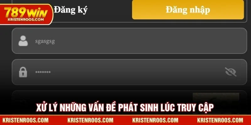 Đăng Nhập 789WIN - Truy Cập Tài Khoản Thành Viên Nhanh 5 Xử lý những vấn đề phát sinh lúc truy cập 789WIN